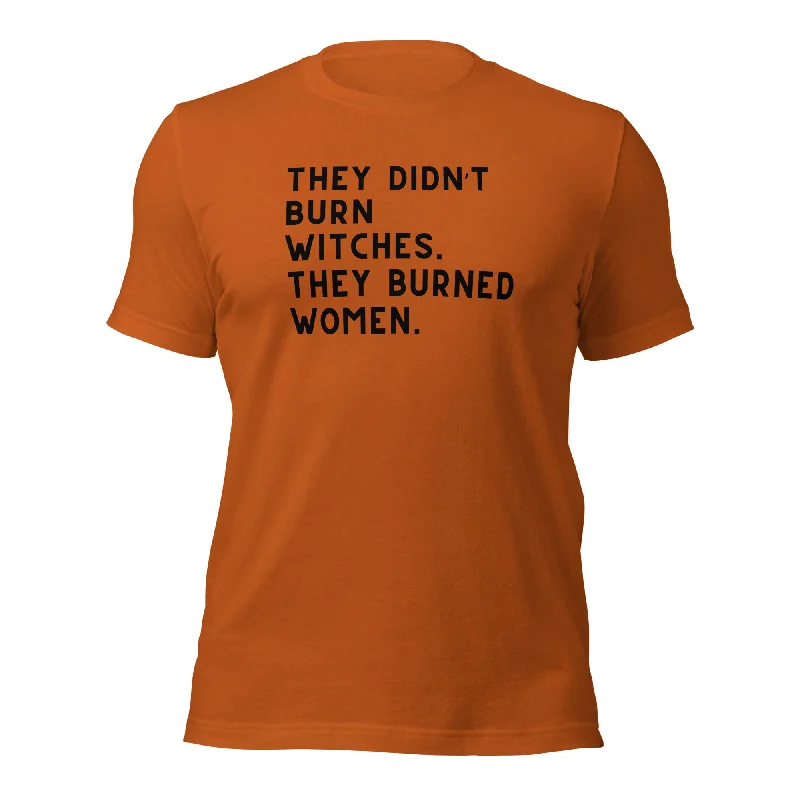 They Didn’t Burn Witches. They Burned Women Unisex t-shirt Lace Blend Ribbed Blend Corduroy Blend